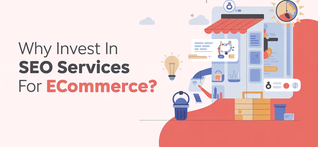 Why invest in SEO services for Ecommerce?
